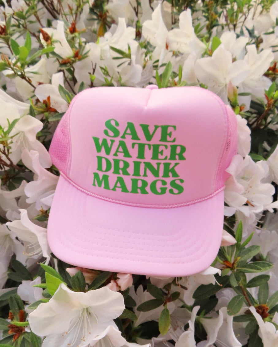 Save Water Drink Margs Trucker Hat