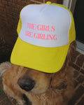 The Girls Are Girling Trucker Hat