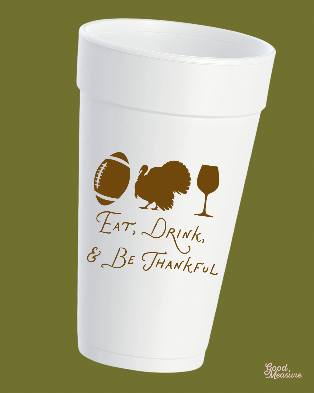 Eat, Drink, & Be Thankful Thanksgiving Styrofoam Cups